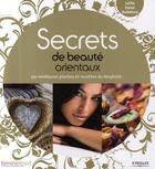 Couverture du livre « Secrets de beauté orientaux ; les meilleures plantes et recettes du Maghreb » de Leila Sassi Oulahna aux éditions Organisation