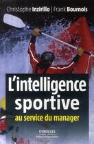 Couverture du livre « L'intelligence sportive au service du manager » de Inzirillo/Bournois aux éditions Editions D'organisation