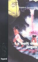 Couverture du livre « Les nouvelles enquêtes du juge Ti ; la nuit des juges » de Frederic Lenormand aux éditions Fayard