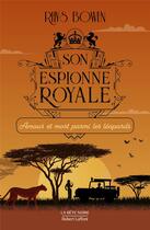 Couverture du livre « Son espionne royale Tome 13 : Amour et mort parmi les léopards » de Rhys Bowen aux éditions Robert Laffont