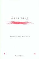 Couverture du livre « Sans sang » de Alessandro Baricco aux éditions Albin Michel