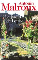 Couverture du livre « Le jardin de louise » de Antonin Malroux aux éditions Albin Michel