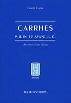 Couverture du livre « Carrhes, 9 juin 53 avant J-C ; anatomie d'une défaite » de Giusto Traina aux éditions Belles Lettres