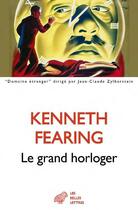 Couverture du livre « Le grand horloger » de Kenneth Fearing aux éditions Belles Lettres