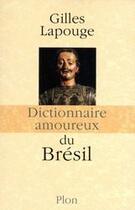 Couverture du livre « Dictionnaire amoureux : du Brésil » de Gilles Lapouge aux éditions Plon