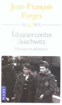 Couverture du livre « Eduquer Contre Auschwitz » de Jean-Francois Forges aux éditions Pocket