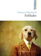 Couverture du livre « Enfilades » de Francois Marchand aux éditions Rocher