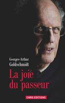 Couverture du livre « La joie du passeur » de Georges-Arthur Goldschmidt aux éditions Cnrs Editions