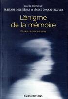 Couverture du livre « L'énigme de la mémoire ; études pluridisciplinaires » de Fabienne Boissieras et Regine Jomand-Baudry aux éditions Cnrs