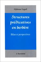 Couverture du livre « Structures prédicatives en berbère ; bilan et perspectives » de Alphonse Leguil aux éditions Editions L'harmattan