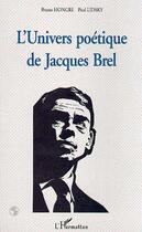 Couverture du livre « L'univers poetique de jacques brel » de Hongre/Lidsky aux éditions Editions L'harmattan