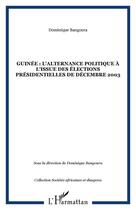 Couverture du livre « Guinee : l'alternance politique a l'issue des elections presidentielles de decembre 2003 » de Dominique Bangoura aux éditions Editions L'harmattan