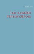 Couverture du livre « Les nouvelles transcendances » de Camille Case aux éditions Books On Demand
