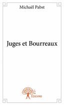 Couverture du livre « Juges et bourreaux » de Michael Pabst aux éditions Edilivre