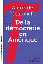 Couverture du livre « De la démocratie en Amérique (grands caractères) » de Tocqueville A D. aux éditions Ligaran