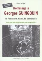 Couverture du livre « Hommage à Georges Guingouin, le resistant, l'ami, le camarade ; un fraternel témoignage de proximité » de Henri Demay aux éditions La Veytizou