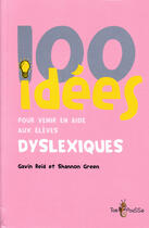 Couverture du livre « 100 idées ; pour venir en aide aux élèves dysléxiques » de Reid aux éditions Tom Pousse