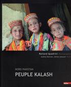 Couverture du livre « Nord Pakistan ; peuple Kalash » de Rolland Quadrini et Audrey Henrion et Celine Letocart aux éditions Golias