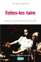 Couverture du livre « Faites-les taire... ; Judith, un enseignement subversif » de Sylvaine Landrivon aux éditions Olivetan