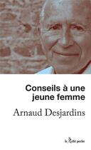 Couverture du livre « Conseils à une jeune femme » de Arnaud Desjardins aux éditions Relie