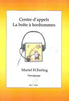 Couverture du livre « Centre d'appels ; la boîte à bonhommes » de Muriel H. Essling aux éditions Mille Plumes