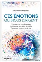 Couverture du livre « Ces émotions qui nous dirigent » de Bernard Anselem aux éditions Alpen
