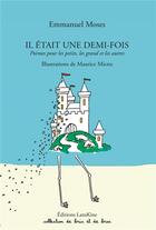 Couverture du livre « Il était une demi-fois » de Emmanuel Moses et Maurice Miette aux éditions Editions Lanskine