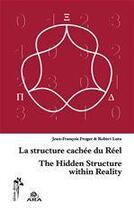 Couverture du livre « La structure cachée du réel ; the hidden structure within reality » de Froger J.-F. & Lutz aux éditions Editions Desiris