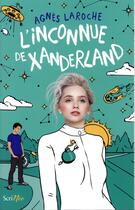 Couverture du livre « L'inconnue de Xanderland » de Agnes Laroche aux éditions Scrineo