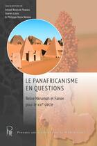 Couverture du livre « Le Panafricanisme en questions : Le Panafricanisme en questions : Relire Nkrumah et Fanon pour le XXIe siècle » de Philippe Nken Ndjeng et Amzat Boukari-Yabara et Joanes Louis aux éditions Pu De La Mediterranee