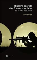 Couverture du livre « Histoire secrète des forces spéciales ; de 1939 à nos jours » de Eric Denécé aux éditions Nouveau Monde