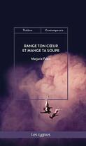 Couverture du livre « Range ton coeur et mange ta soupe » de Marjorie Fabre aux éditions Les Cygnes