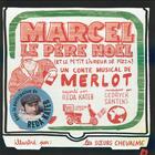 Couverture du livre « Marcel le Père Noël (et le petit livre de pizza) » de Merlot et Cedryck Santens et Soeurs Chevalme aux éditions Little Village
