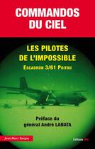 Couverture du livre « Commandos du ciel ; les missions secrètes des forces spéciales » de Jean-Marc Tanguy aux éditions Jpo