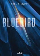 Couverture du livre « Bluebird » de Ciel Pierlot aux éditions Actusf