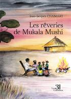 Couverture du livre « Les rêveries de Mukala Mushi » de Jean-Jacques Chamart aux éditions Les Trois Colonnes