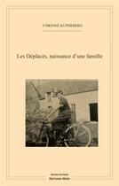 Couverture du livre « Les déplacés, naissance d'une famille » de Corinne Kuperberg aux éditions Editions Maia