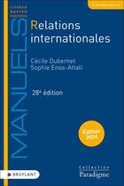 Couverture du livre « Relations internationales (édition 2024) » de Cecile Dubernet et Sophie Enos-Attali aux éditions Bruylant