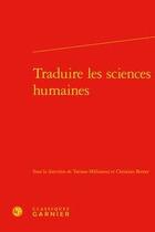 Couverture du livre « Traduire les sciences humaines » de Christian Berner et Tatiana Milliaressi aux éditions Classiques Garnier