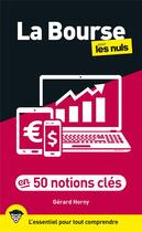 Couverture du livre « La Bourse en 50 notions clés pour les nuls » de Gerard Horny aux éditions First