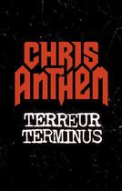 Couverture du livre « Terreur terminus » de Chris Anthem aux éditions Faute De Frappe