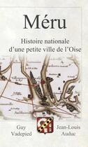 Couverture du livre « Meru histoire nationale d'une petite ville de l'oise » de Vadepied/Auduc aux éditions Les Petis Ruisseaux