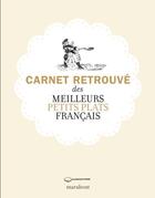 Couverture du livre « Le carnet retrouvé des meilleurs petits plats français » de Manfred Meeuwig aux éditions Marabout