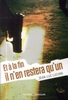 Couverture du livre « Et à la fin il n'en restera qu'un » de Jean-Luc Luciani aux éditions Rageot Editeur