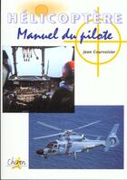 Couverture du livre « Helicoptere manuel du pilote » de Courvoisier aux éditions Chiron