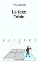 Couverture du livre « La taxe Tobin » de Yves Jegourel aux éditions La Decouverte