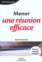 Couverture du livre « Mener Une Reunion Efficace » de René Moulinier aux éditions Organisation