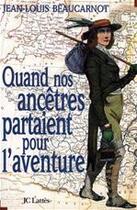 Couverture du livre « Quand nos ancêtres partaient pour l'aventure » de Jean-Louis Beaucarnot aux éditions Jc Lattes