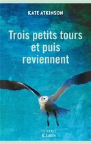 Couverture du livre « Trois petits tours et puis reviennent » de Kate Atkinson aux éditions Lattes