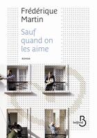 Couverture du livre « Sauf quand on les aime » de Frederique Martin aux éditions Belfond